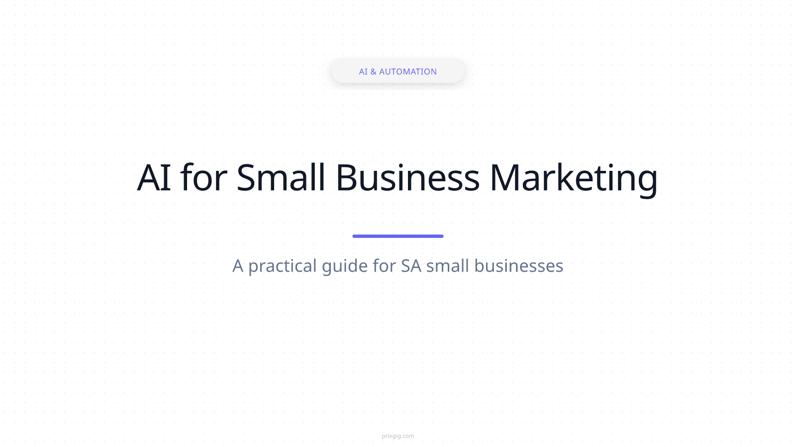Hero card: AI for Small Business Marketing — A Practical SA Guide, AI & Automation category, indigo accent